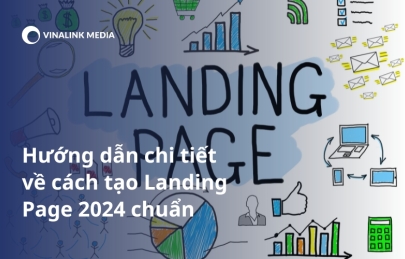 Hướng dẫn chi tiết về cách tạo Landing Page 2024 chuẩn